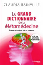 RAINVILLE Claudia Le grand dictionnaire de la Métamédecine. Chaque symptôme est un message. Librairie Eklectic