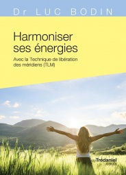 BODIN Luc Dr Harmoniser ses énergies avec la Technique de Libération des Méridiens (TLM) Librairie Eklectic