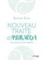 EDDE Gérard Nouveau Traité d´Ayurvéda. Aux sources de la tradition Librairie Eklectic