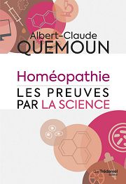 QUEMOUN Albert-Claude Homéopathie : les preuves par la science Librairie Eklectic
