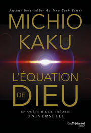 KAKU Michio L´équation de Dieu en quête d´une théorie universelle Librairie Eklectic