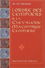 DESGRIS Alain L´Ordre des Templiers et la chevalerie maçonnique templière Librairie Eklectic