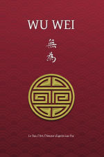 BOREL Henri Wu Wei. Etude inspirée par la philosophie de Lao-Tseu Librairie Eklectic