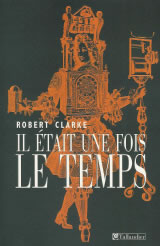 CLARKE Robert Il était une fois le temps -- épuisé Librairie Eklectic