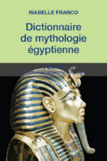 FRANCO Isabelle Dictionnaire de mythologie égyptienne Librairie Eklectic