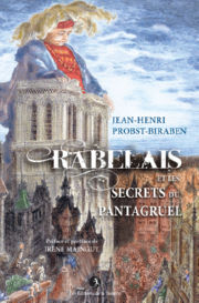 PROBST-BIRABEN Jean-Henri Rabelais et les secrets du Pantagruel (préface et postface de Irène Mainguy) Librairie Eklectic