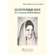 MANGALANANDA MARA Swami Le Divin parmi nous. La vie rayonnante de Mâ Ânandamayî Librairie Eklectic
