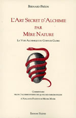 FREON Bernard L´Art Secret d´Alchimie par Mère Nature - La Voie Alchimique du Corps de Gloire Librairie Eklectic