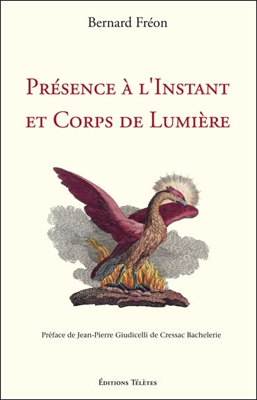 FREON Bernard Présence à l´instant et Corps de lumière Librairie Eklectic
