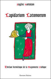 HORTULAIN Eugène Lapidarium Latomorum - Thrésor hermétique de la Maçonnerie Gallique Librairie Eklectic