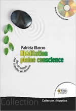 MARCOS Patricia Méditation, pleine conscience. Une clé majeure pour triompher des épreuves (+ CD) Librairie Eklectic
