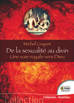 COQUET Michel De la sexualité au divin - Une voie royale vers dieu  Librairie Eklectic
