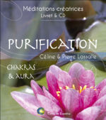 LASSALLE Pierre & Céline Purification, Chakras & Aura. Méditations créatrices. (Livret + CD) Librairie Eklectic