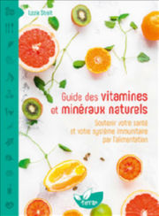 STREIT Lizzie Guide des vitamines et minéraux naturels - Soutenir votre santé et votre système immunitaire par l´alimentation Librairie Eklectic