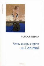 STEINER Rudolf Âme, esprit et origine de l´animal (nouvelle édition de 