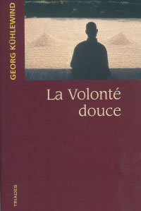 KÜHLEWIND Georg La Volonté douce Librairie Eklectic