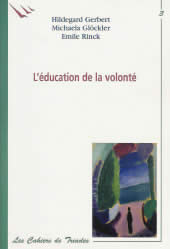 GERBERT H. & GLÃ–CKLER M. & RINCK E. Education de la volontÃ© (LÂ´) --- Ã©puisÃ© Librairie Eklectic