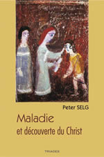 SELG Peter Maladie et dÃ©couverte du Christ Librairie Eklectic