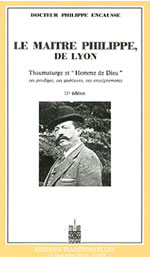 ENCAUSSE Philippe Dr Le Maître Philippe de Lyon (reprint de l´édition de 1985) Librairie Eklectic