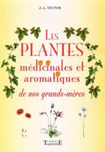 VICTOR Jean-Louis Plantes médicinales et aromatiques de nos grand-mères (Les) Librairie Eklectic