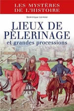 LORMIER Dominique Lieux de pÃ¨lerinage et grandes processions Librairie Eklectic