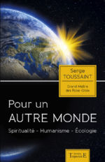 TOUSSAINT Serge Pour un autre monde. Spiritualité - Humanisme - Ecologie Librairie Eklectic