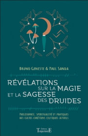 GENESTE Bruno & SANDA Paul Révélations sur la Magie et la Sagesse des Druides Librairie Eklectic