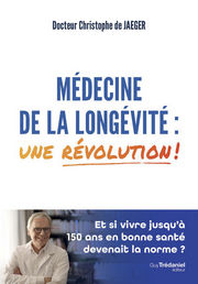 DE JAEGER Christophe Dr Médecine de la longévité: une révolution Librairie Eklectic