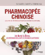 CAROFF D. & MA Y. Pharmacopée chinoise - Le livre de référence pour se soigner au naturel Librairie Eklectic
