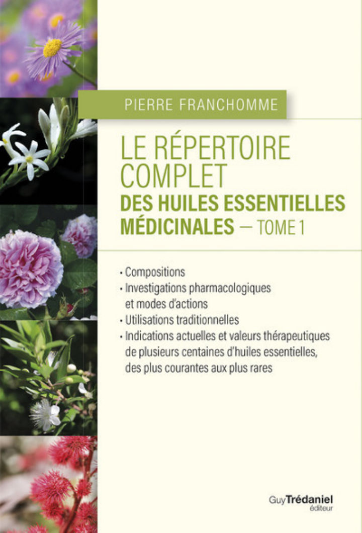 FRANCHOMME Pierre Dr Le Répertoire Complet des Huiles Essentielles Médicinales - Tome 1 Librairie Eklectic