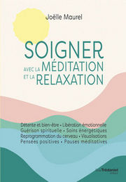 MAUREL Joëlle Soigner avec la méditation et la relaxation
 Librairie Eklectic