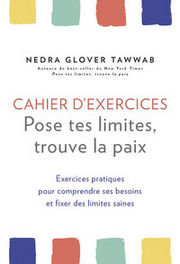 GLOVER TAWWAB Nedra Cahier d´exercices Pose tes limites, trouve la paix - Exercices pratiques pour comprendre ses besoin Librairie Eklectic