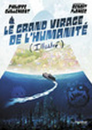 GUILLEMANT Philippe Le grand virage de l´humanité. ( illustration de Benoit Flamec ) Librairie Eklectic