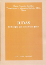 CUVILLIER Marie-Françoise Judas, le disciple qui aimait tant Jésus - Transcription et adaptation littéraire d´Eric Noyer  Librairie Eklectic