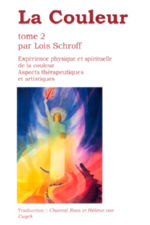 SCHROFF Loïs La Couleur - Expérience physique et spirituelle de la couleur - Aspects Thérapeutiques et artistiques - tome 2 Librairie Eklectic