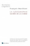 MARCHIANI François La Géographie secrète de la Corse  Librairie Eklectic