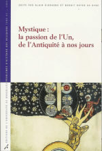 DIERKENS Alain & BEYER DE RYKE Benoît (dir.) Mystique : la passion de l´un, de l´antiquité à nos jours Librairie Eklectic