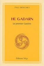 BOUCHET Paul Hû Gadarn. Le premier Gaulois Librairie Eklectic