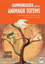 CARSON David Communiquer avec les animaux totems Librairie Eklectic