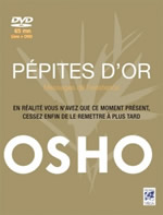 OSHO (anciennement nommé RAJNEESH) Pépites d´or. Messages de l´existence (livre + DVD) Librairie Eklectic
