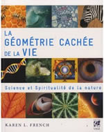 FRENCH Karen L. La géométrie cachée de la vie. Science et spiritualité de la nature Librairie Eklectic