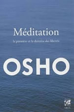 OSHO (anciennement nommé RAJNEESH) Méditation. La première et la dernière des libertés -- épuisé Librairie Eklectic