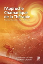 CHAMBON Olivier Dr & VAN DER VELDE Liliane L´Approche Chamanique de la Thérapie. Médecine Supra Quantique du Vivant Librairie Eklectic
