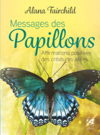 FAIRCHILD Alana Oracle Messages des papillons - Affirmations positives des créatures ailées Librairie Eklectic