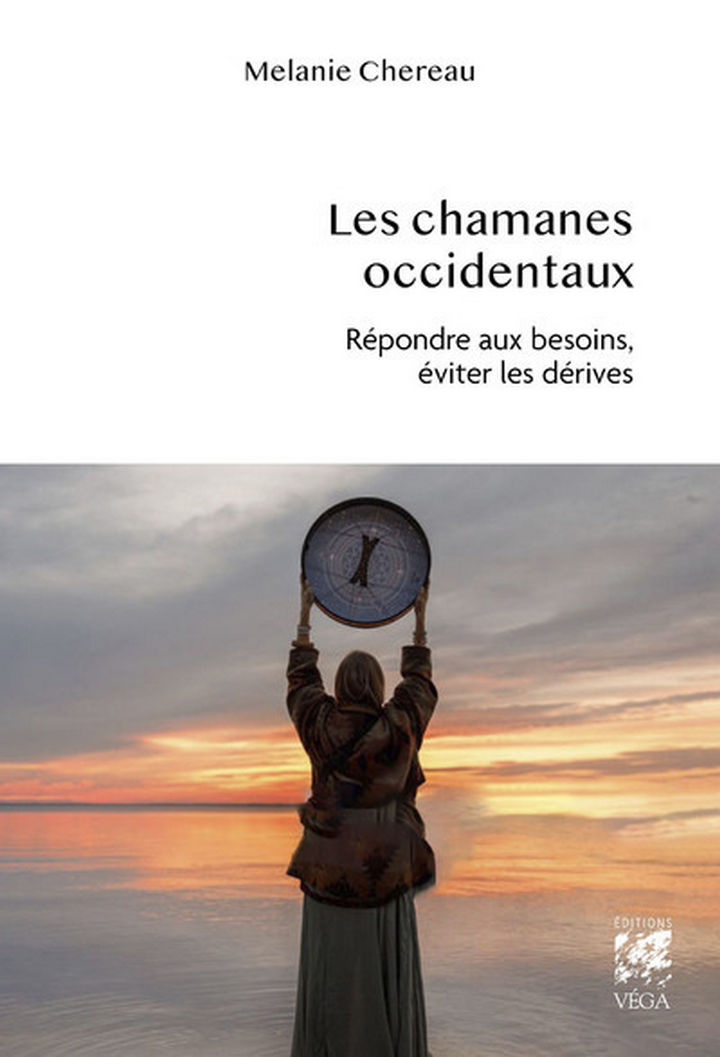 CHEREAU Mélanie Les chamanes occidentaux. Répondre aux besoins, éviter les dérives Librairie Eklectic