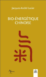 LAVIER Jacques-AndrÃ© Bio-Ã©nergÃ©tique chinoise Librairie Eklectic