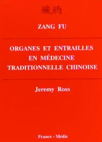 ROSS Jeremy Zang Fu : organes et entrailles en médecine traditionnelle chinoise Librairie Eklectic