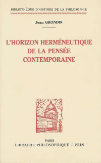 GRONDIN Jean Horizon herméneutique de la pensée contemporaine (L´) Librairie Eklectic
