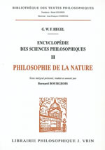 HEGEL Georg Wilhelm Friedrich EncyclopÃ©die des sciences philosophiques - Tome 2 : Philosophie de la nature (trad. B. Bourgeois) Librairie Eklectic