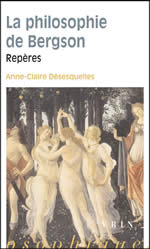 DESESQUELLES Anne-Claire La philosophie de Bergson. Repères Librairie Eklectic